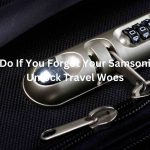What to Do If You Forgot Your Samsonite Code